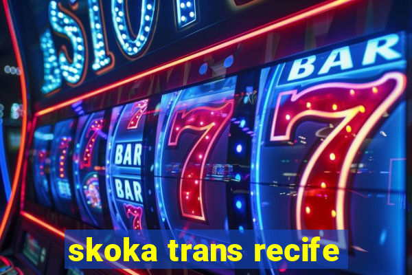 skoka trans recife